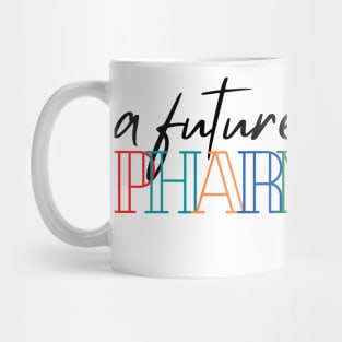 A future pharmacist is here Mug